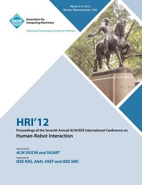 portada hri 12 proceedings of the seventh annual acm/ieee international conference on human-robot interaction (en Inglés)