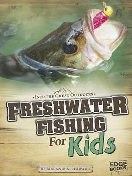 portada freshwater fishing for kids (en Inglés)