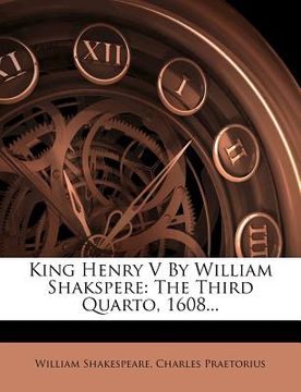 portada king henry v by william shakspere: the third quarto, 1608...