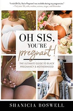 portada Oh Sis, You’Re Pregnant!  The Ultimate Guide to Black Pregnancy & Motherhood (For new Moms)