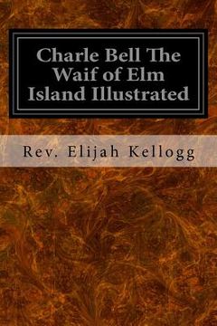 portada Charle Bell The Waif of Elm Island Illustrated (en Inglés)