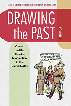 portada Drawing the Past, Volume 1: Comics and the Historical Imagination in the United States (en Inglés)