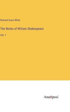 portada The Works of William Shakespeare: Vol. 1 (en Inglés)