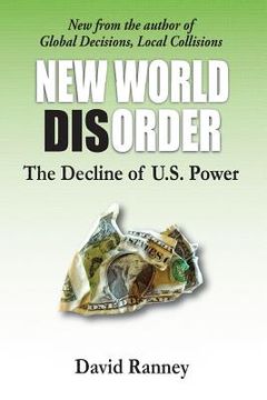 portada New World Disorder: The Decline of U.S. Power (en Inglés)