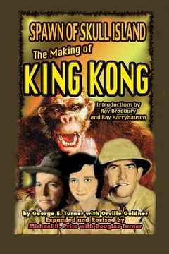 portada Spawn of Skull Island The Making of King Kong (en Inglés)