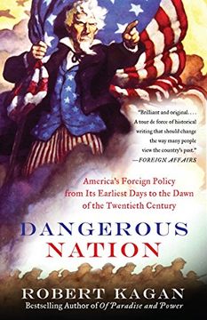 portada Dangerous Nation: America's Foreign Policy From its Earliest Days to the Dawn of the Twentieth Century (Vintage) (in English)