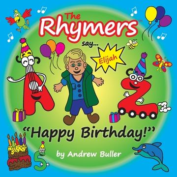 portada The Rhymers say..."Happy Birthday!": Elijah (en Inglés)