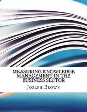 portada Measuring Knowledge Management in the Business Sector (en Inglés)