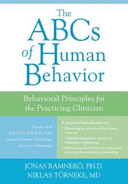 portada The Abcs of Human Behavior: Behavioral Principles for the Practicing Clinician (en Inglés)