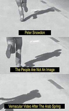 portada The People Are Not an Image: Vernacular Video After the Arab Spring (en Inglés)