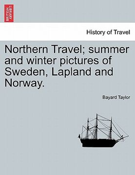 portada northern travel; summer and winter pictures of sweden, lapland and norway.