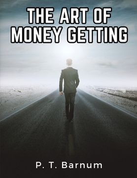 portada The Art Of Money Getting: Golden Rules For Making Money