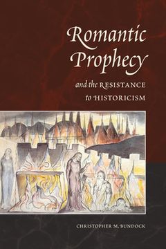 portada Romantic Prophecy and the Resistance to Historicism (en Inglés)