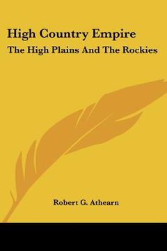 portada high country empire: the high plains and the rockies (en Inglés)