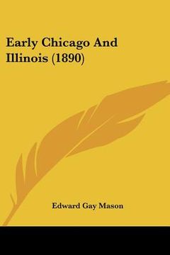 portada early chicago and illinois (1890) (en Inglés)