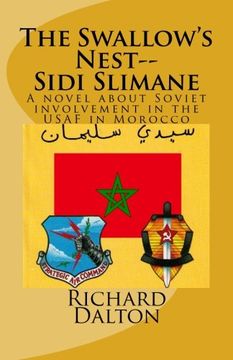 portada The Swallow's Nest--Sidi Slimane: A novel about Soviet involvement in the USAF in Morocco