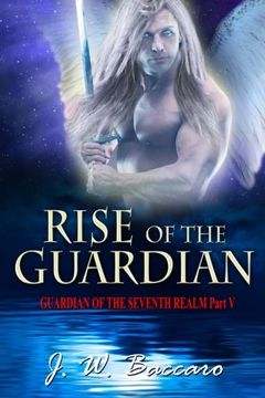 portada Rise of the Guardian: [Guardian of the Seventh Realm Book 5] (Volume 5)