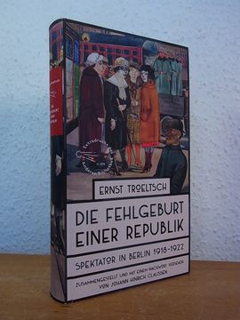 portada Die Fehlgeburt Einer Republik. Spektator in Berlin 1918 bis 1922 (en Alemán)