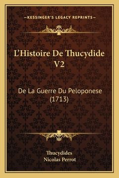portada L'Histoire De Thucydide V2: De La Guerre Du Peloponese (1713) (en Francés)