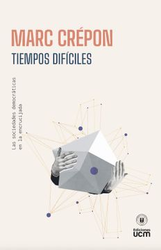 portada Tiempos difíciles. Las sociedades democráticas en la encrucijada (in Spanish)