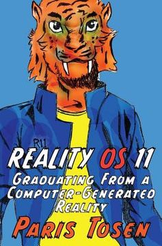 portada Reality OS 11: Graduating from a Computer-Generated Reality (en Inglés)