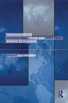 portada Transparency in International Trade and Investment Dispute Settlement (en Inglés)