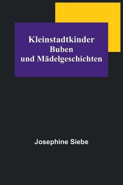 portada Kleinstadtkinder: Buben und Mädelgeschichten 