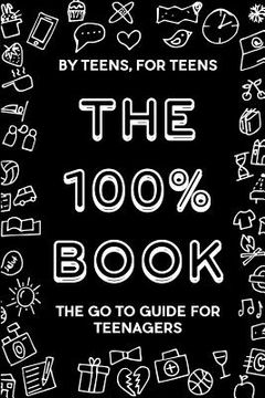 portada The 100% Book: The Go To Guide For Teenagers (en Inglés)