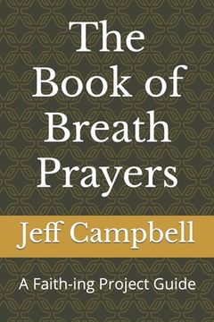 portada The Book of Breath Prayers: A Faith-ing Project Guide (en Inglés)