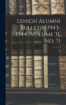 portada Lehigh Alumni Bulletin 1943-1944 (volume 31, No. 7); 31 (en Inglés)