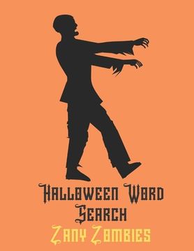 portada Halloween Word Search Zany Zombies: Easy To Read Large Print Undead Word Find (en Inglés)
