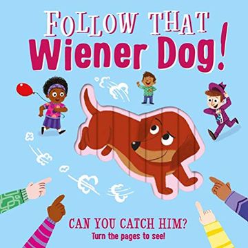 portada Follow That Wiener Dog: Interactive Board Book (en Inglés)
