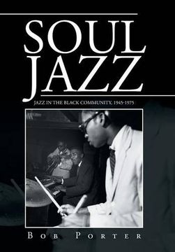 portada Soul Jazz: Jazz in the Black Community, 1945-1975