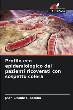 portada Profilo eco-epidemiologico dei pazienti ricoverati con sospetto colera (en Italiano)
