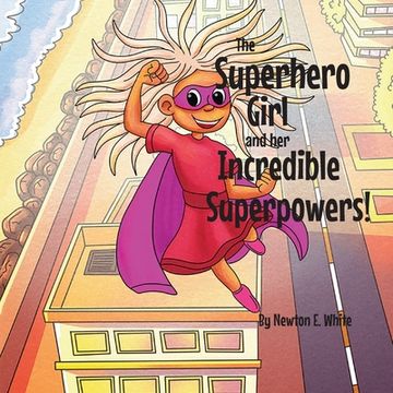 portada The Superhero Girl and Her Incredible Superpowers! (in English)