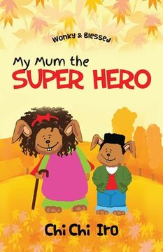 portada My Mum the Super Hero (in English)