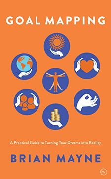 portada Goal Mapping: A Practical Guide to Turning Your Dreams Into Reality 