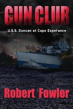 portada The Gun Club: U.S.S. Duncan at Cape Esperance (en Inglés)