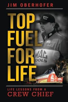 portada Top Fuel For Life: Life Lessons From A Crew Chief