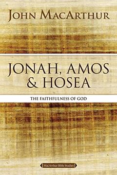 portada Jonah, Amos, and Hosea: The Faithfulness of god (Macarthur Bible Studies) (en Inglés)