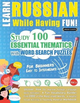 portada Learn Russian While Having Fun! - For Beginners: EASY TO INTERMEDIATE - STUDY 100 ESSENTIAL THEMATICS WITH WORD SEARCH PUZZLES - VOL.1 - Uncover How t 