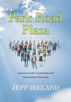 portada Park Road Plaza: Lessons in Life, Leadership and Generational Diversity (en Inglés)