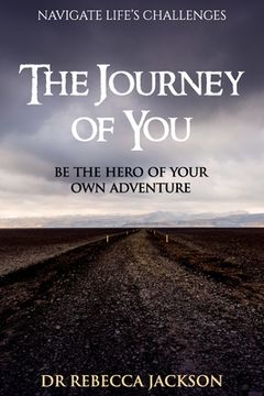 portada The Journey of You: Be the Hero of Your Own Adventure (en Inglés)
