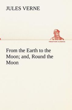 portada from the earth to the moon; and, round the moon