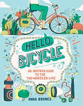 portada Hello, Bicycle: An Inspired Guide to the Two-Wheeled Life (en Inglés)