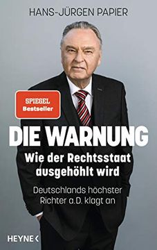 portada Die Warnung: Wie der Rechtsstaat Ausgehöhlt Wird. Deutschlands Höchster Richter A. De Klagt an (en Alemán)