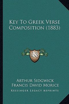 portada key to greek verse composition (1883) (en Inglés)