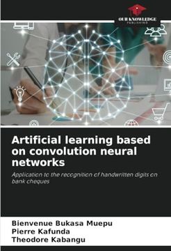 portada Artificial Learning Based on Convolution Neural Networks: Application to the Recognition of Handwritten Digits on Bank Cheques (en Inglés)