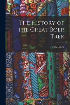 portada The History of the Great Boer Trek (en Inglés)