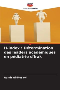 portada H-index: Détermination des leaders académiques en pédiatrie d'Irak (in French)